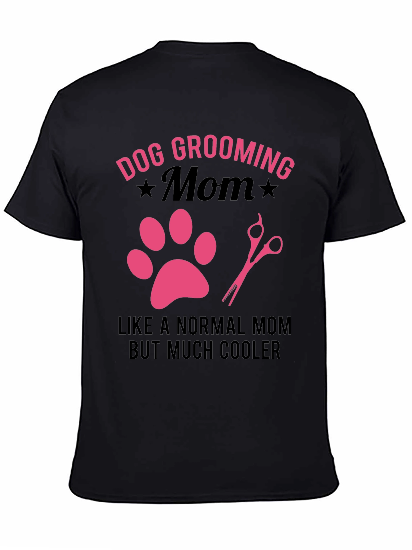 Dog Grooming Mom T-Shirt - Cool Pet Lover Tee