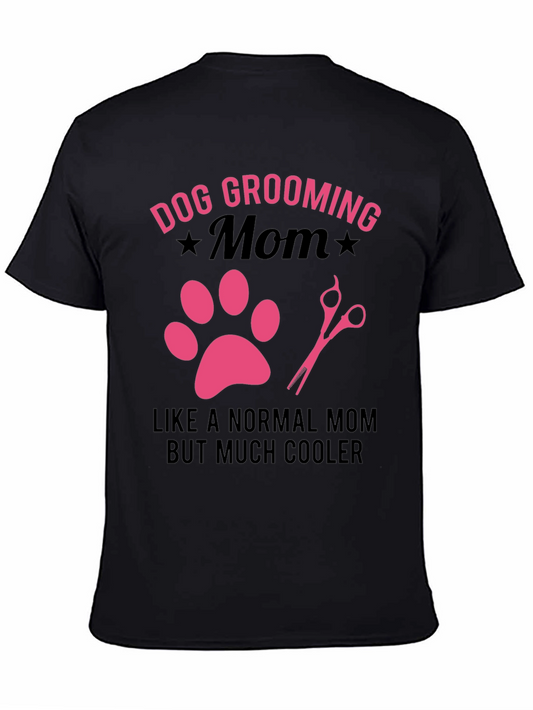 Dog Grooming Mom T-Shirt - Cool Pet Lover Tee