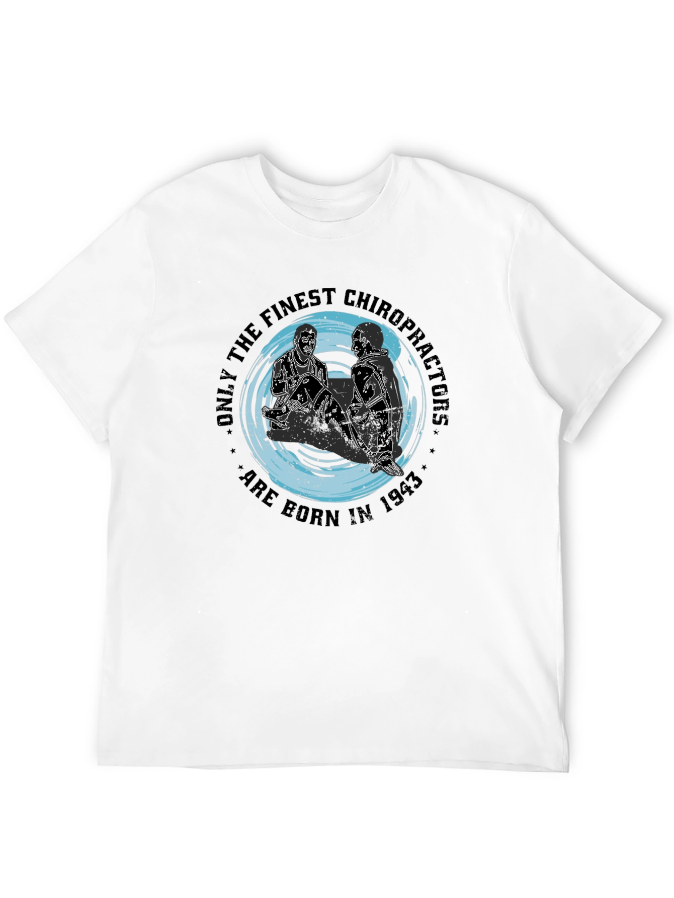 Finest Chiropractors Born 1943 T-Shirt