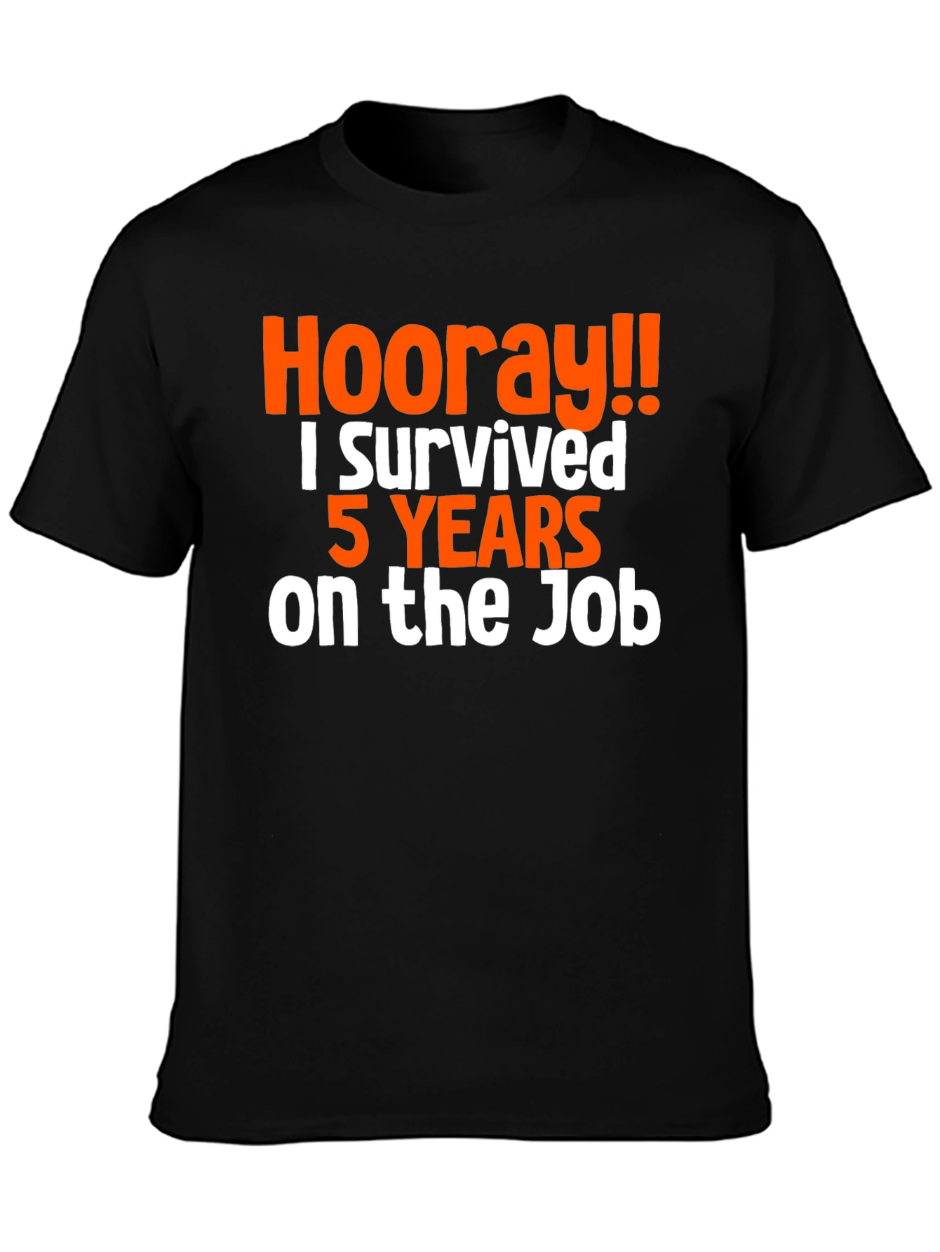 Hooray! 5 Years on the Job T-Shirt