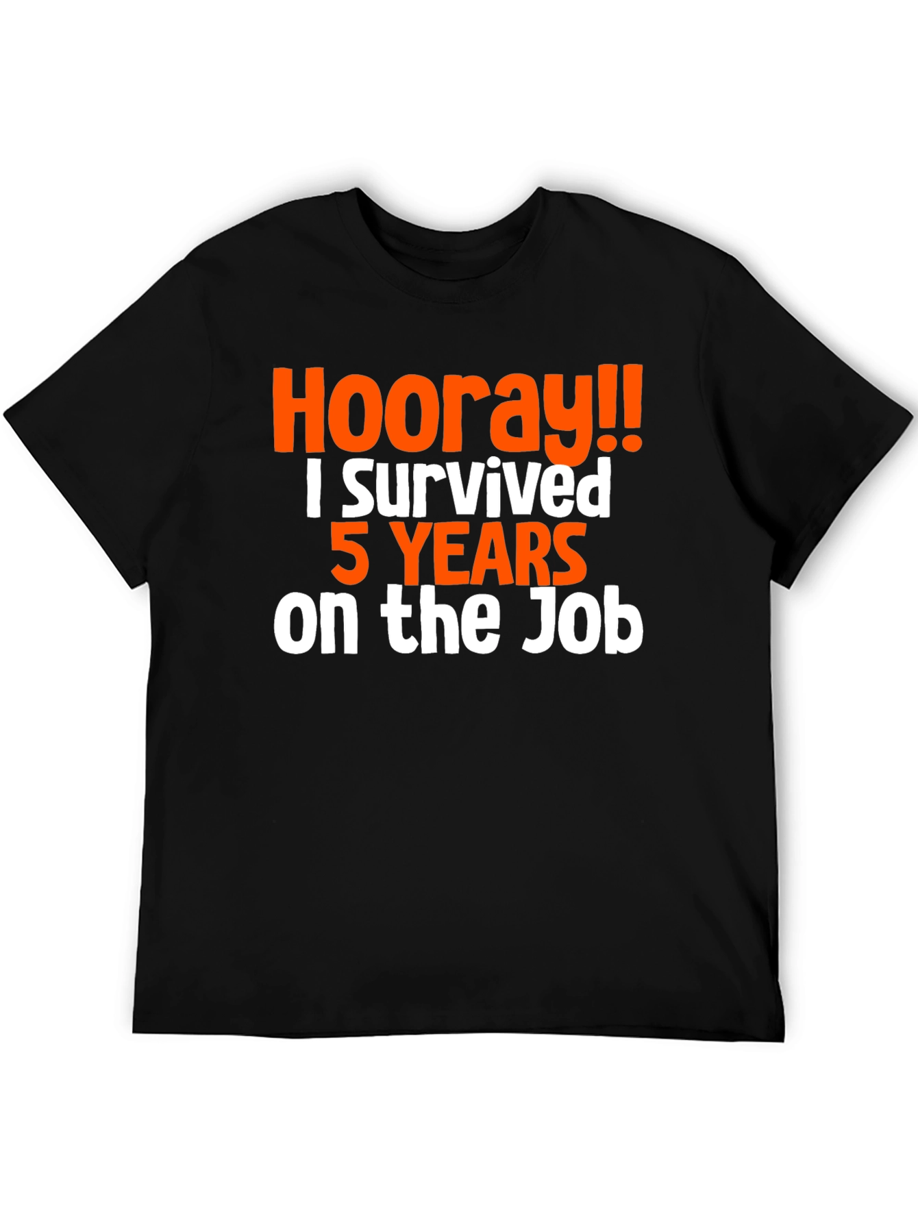 Hooray! 5 Years on the Job T-Shirt