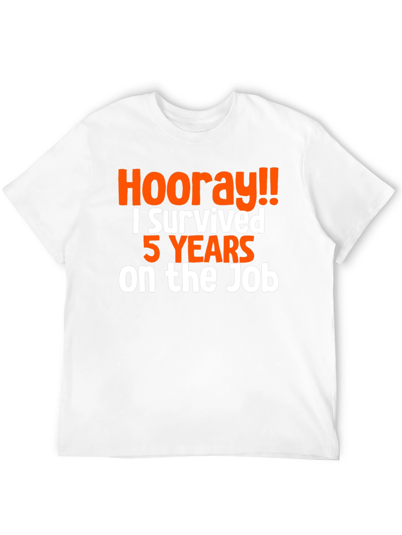 Hooray! 5 Years on the Job T-Shirt