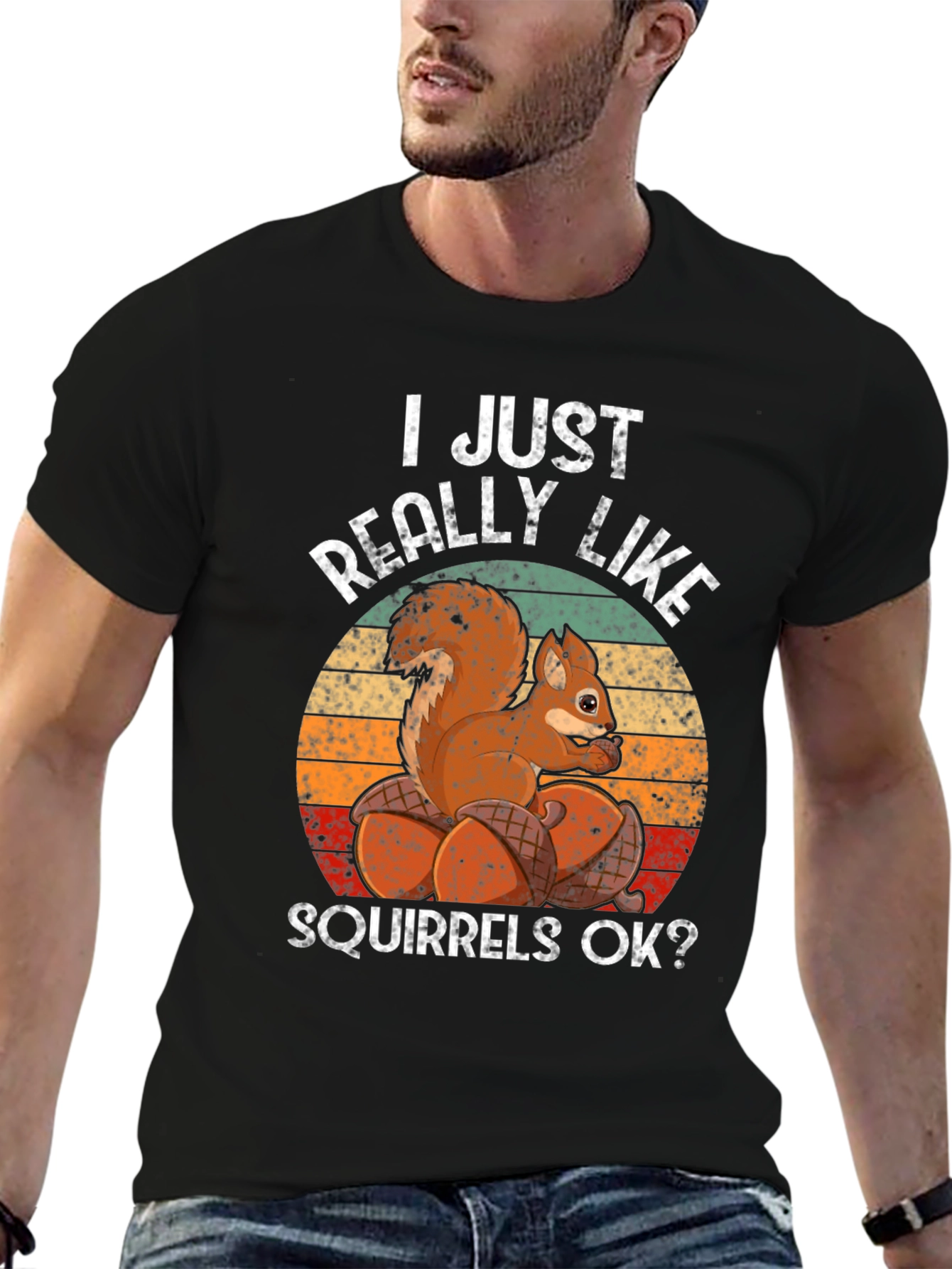 I Just Really Like Squirrels OK? T-Shirt