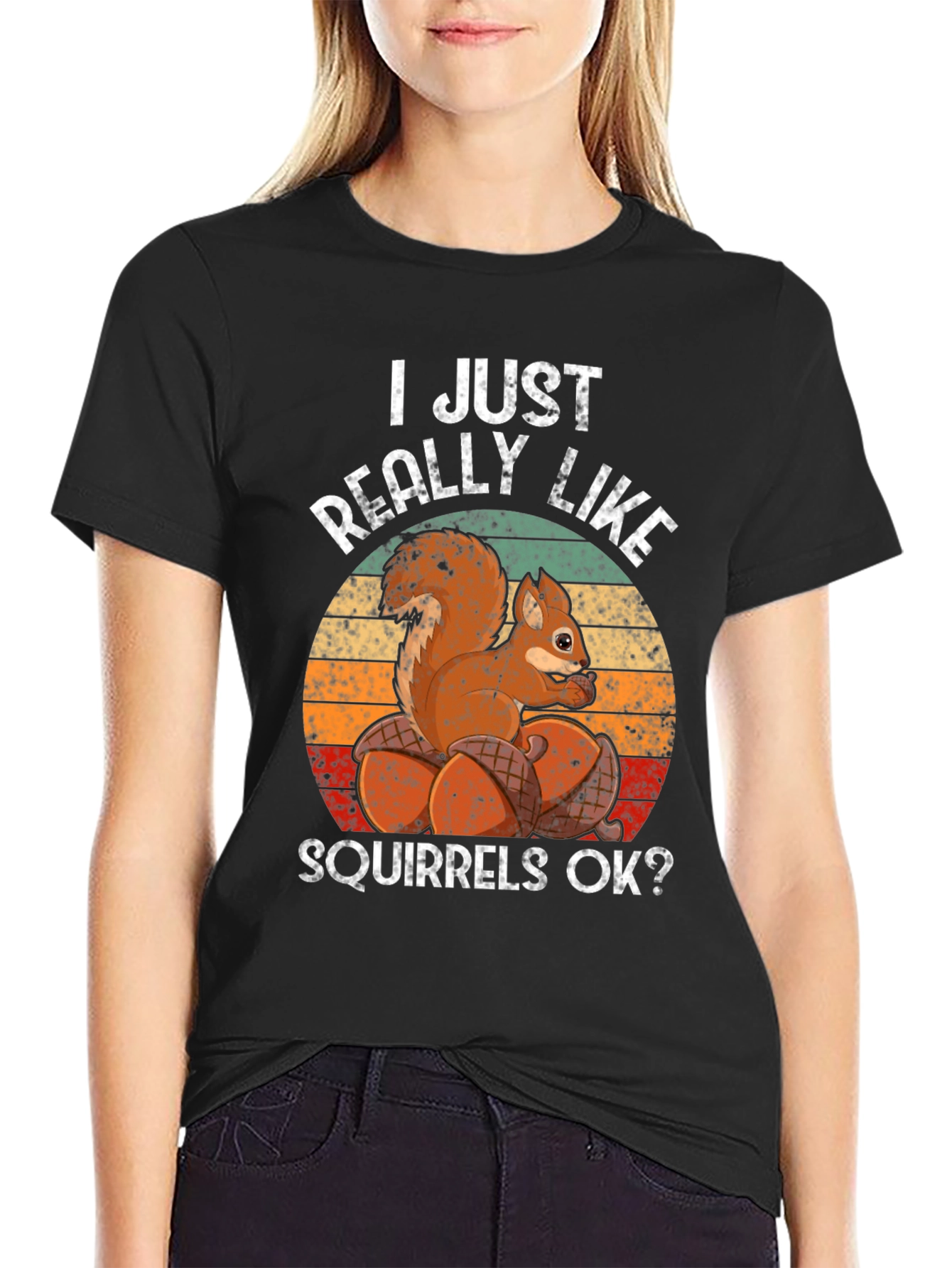 I Just Really Like Squirrels OK? T-Shirt