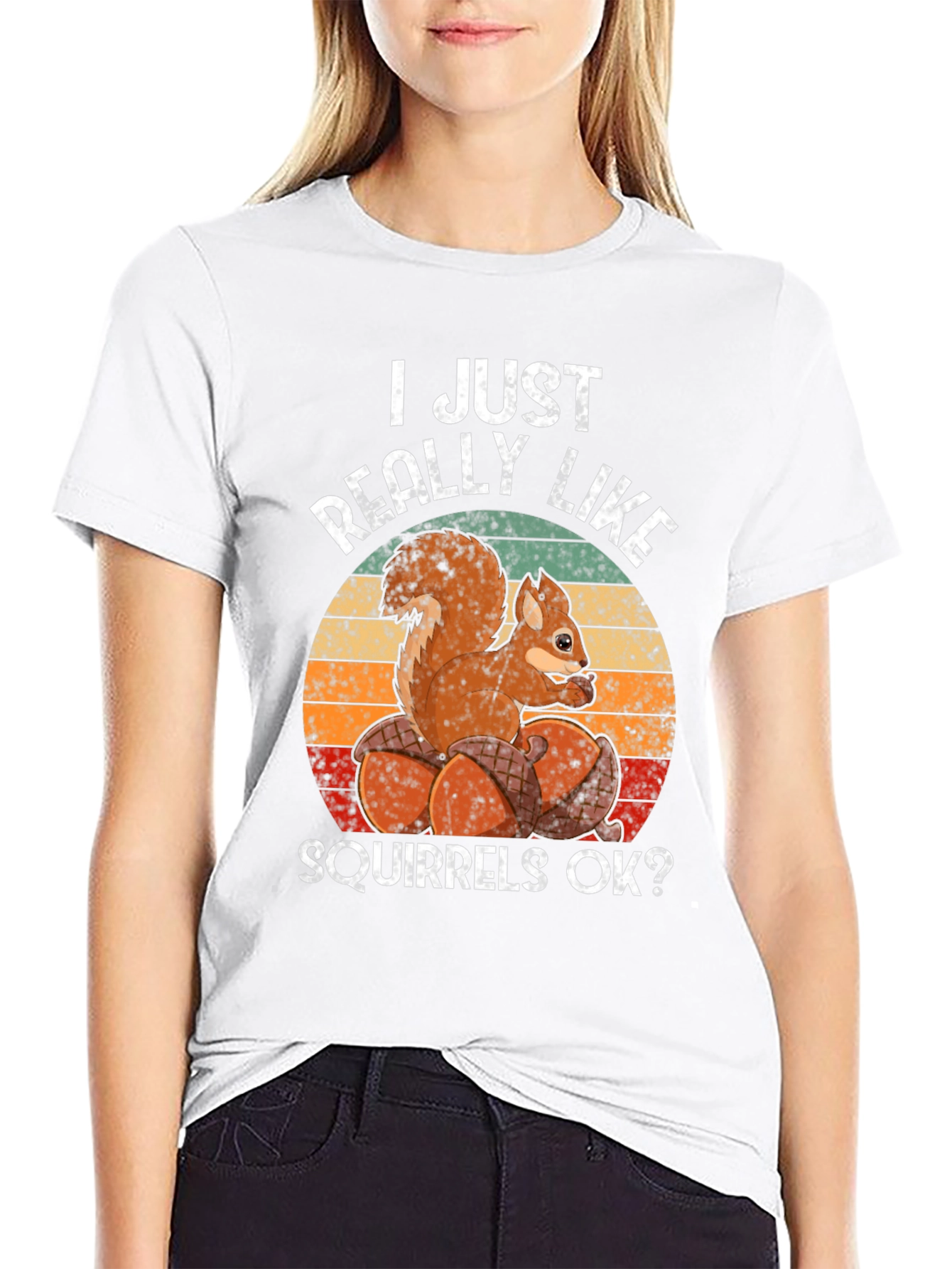 I Just Really Like Squirrels OK? T-Shirt