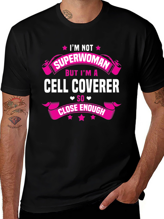 Cell Coverer Funny T-Shirt - Not Superwoman