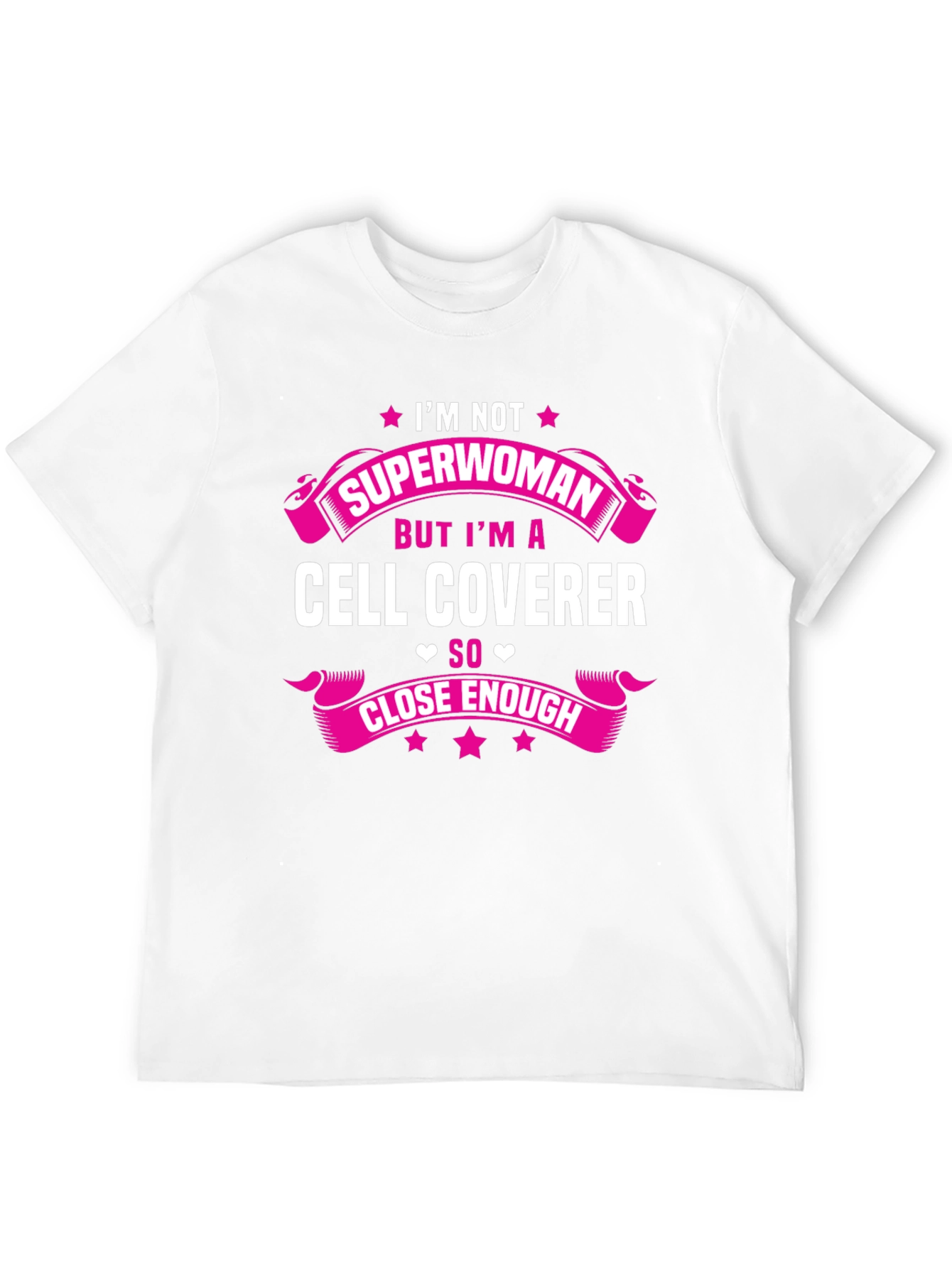 Cell Coverer Funny T-Shirt - Not Superwoman
