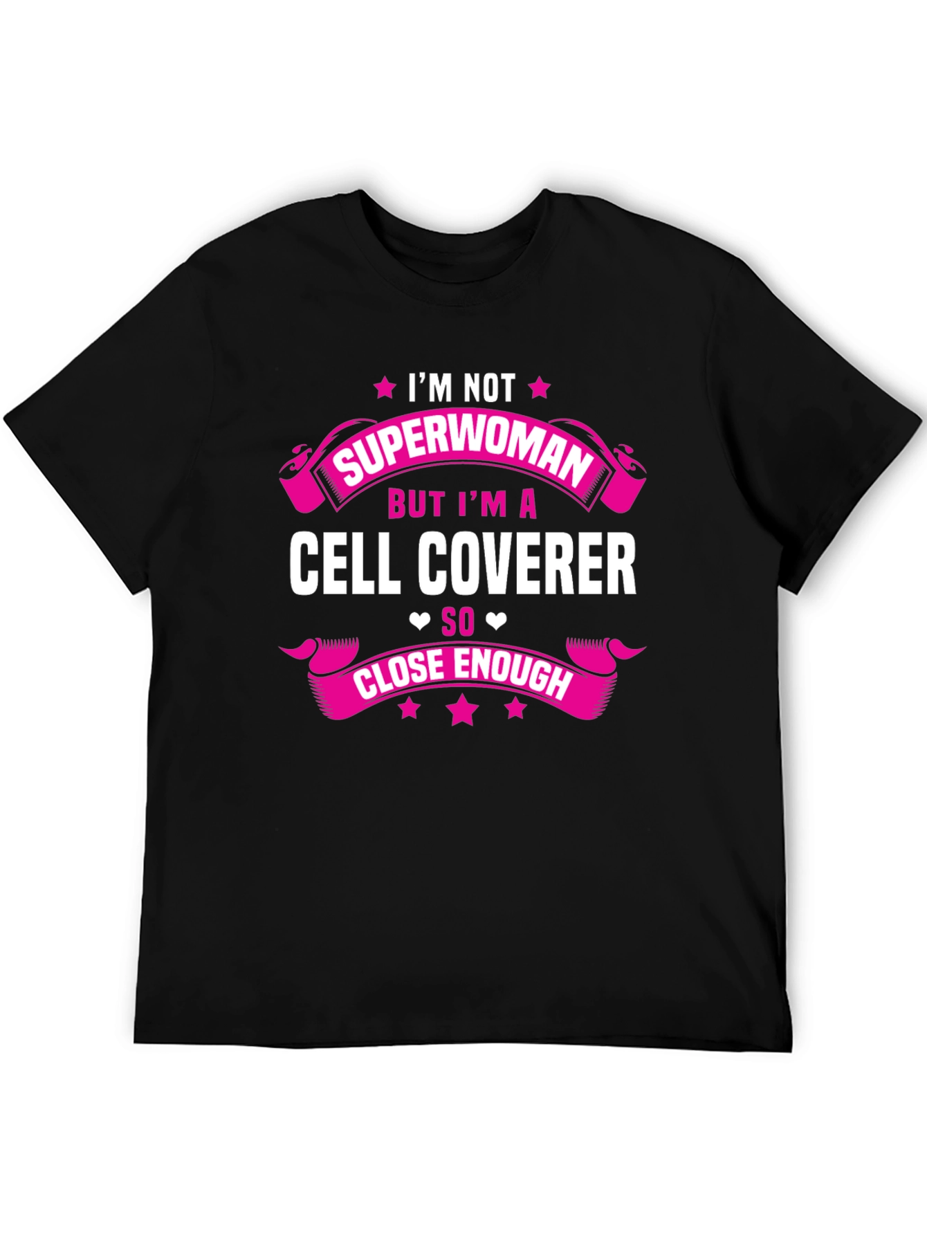Cell Coverer Funny T-Shirt - Not Superwoman