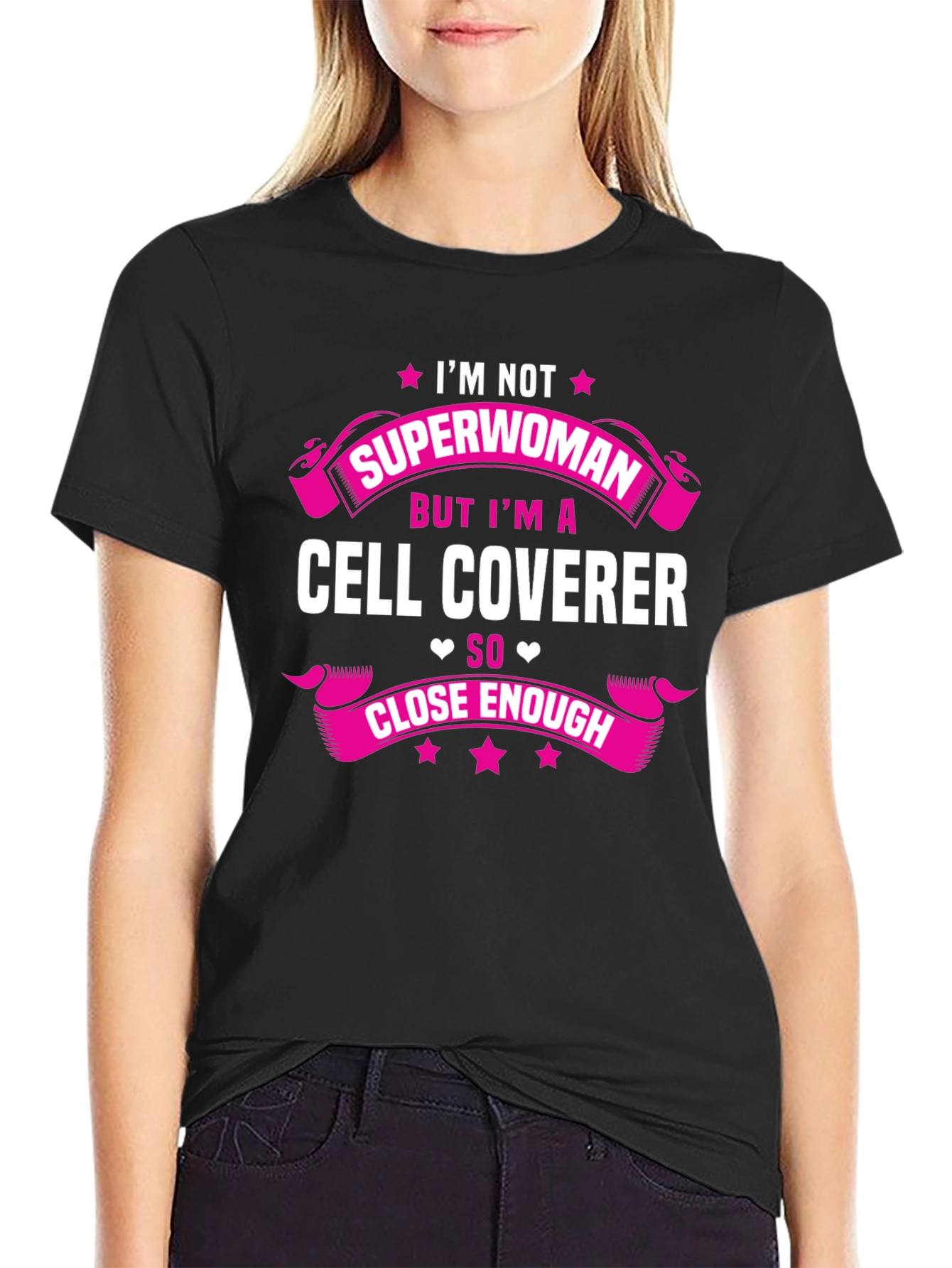 Cell Coverer Funny T-Shirt - Not Superwoman