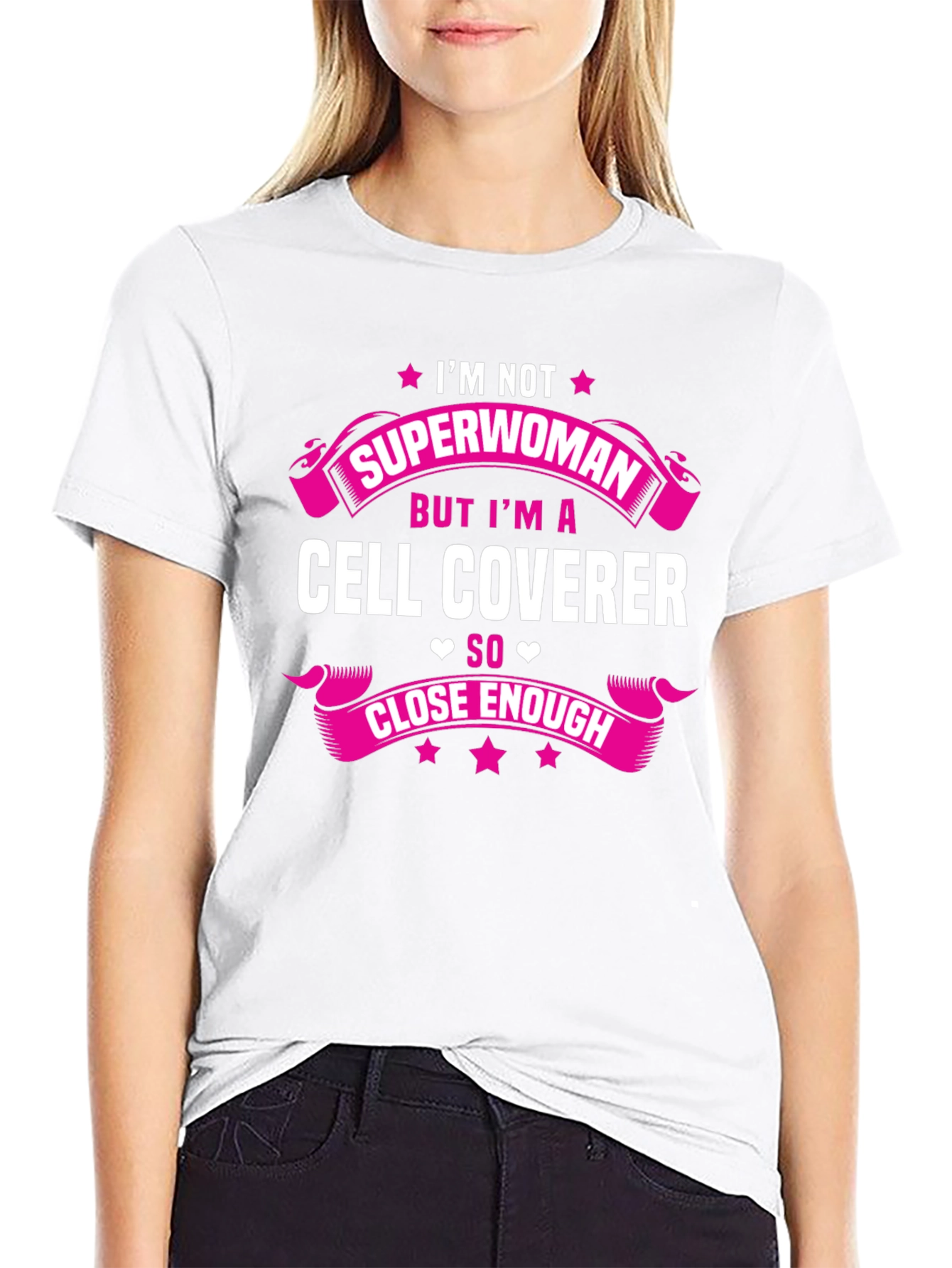 Cell Coverer Funny T-Shirt - Not Superwoman
