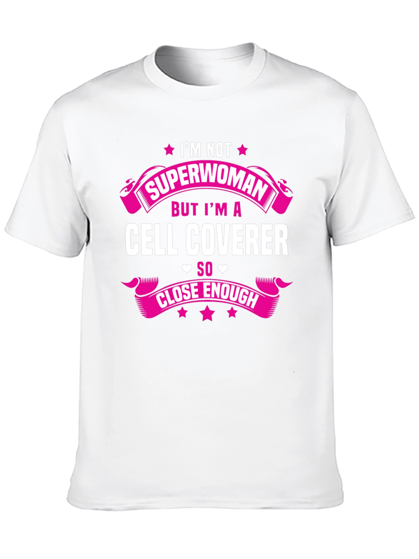 Cell Coverer Funny T-Shirt - Not Superwoman