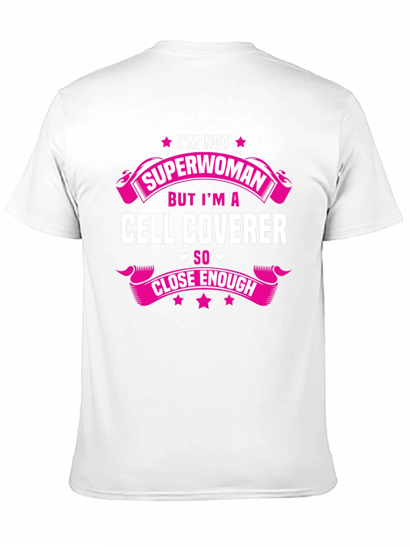 Cell Coverer Funny T-Shirt - Not Superwoman