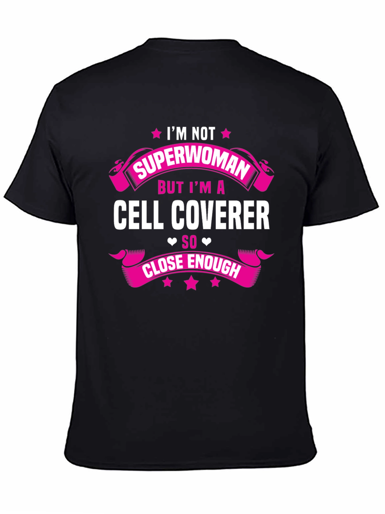 Cell Coverer Funny T-Shirt - Not Superwoman