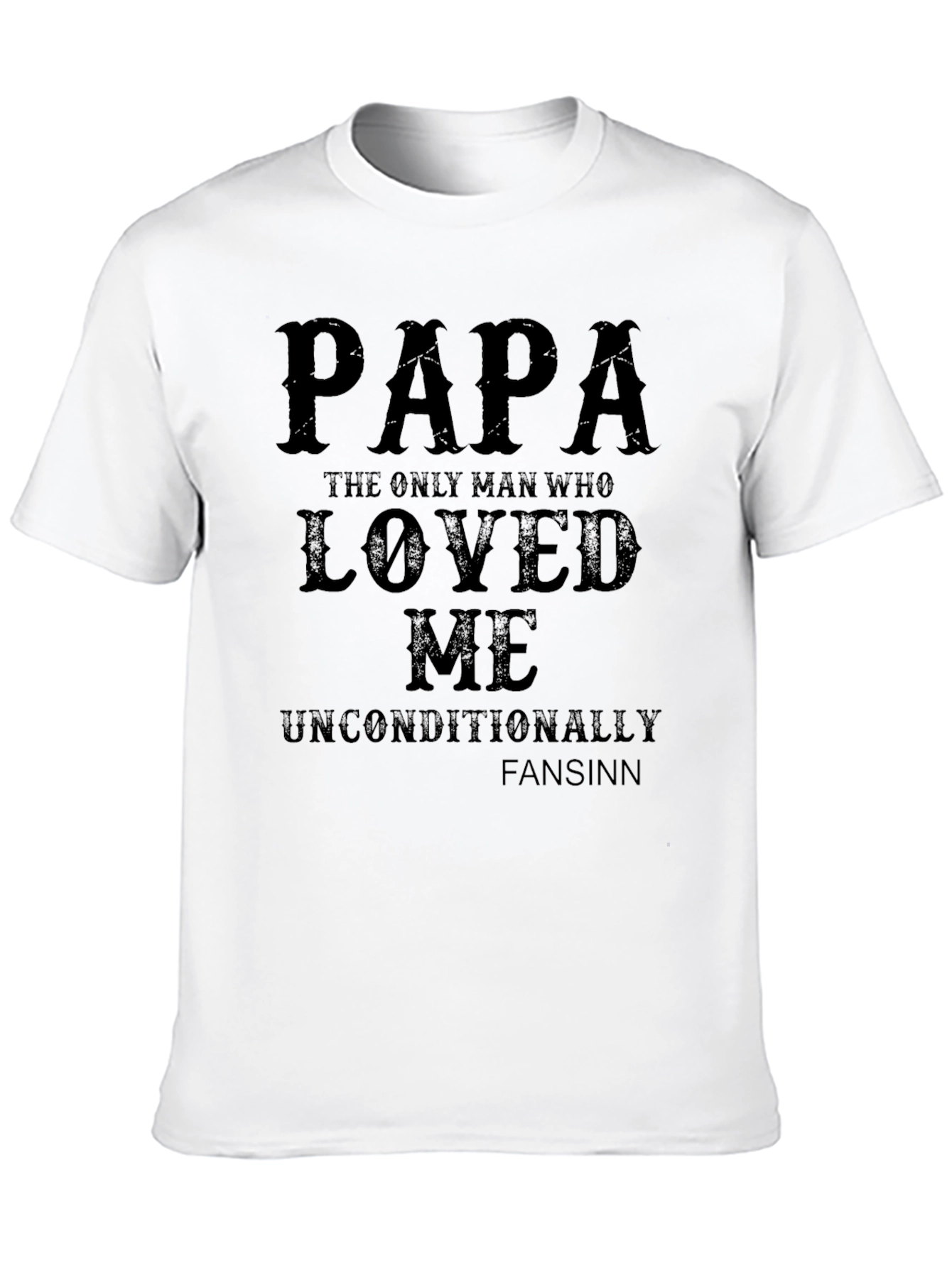 Papa Loved Me Unconditionally T-Shirt