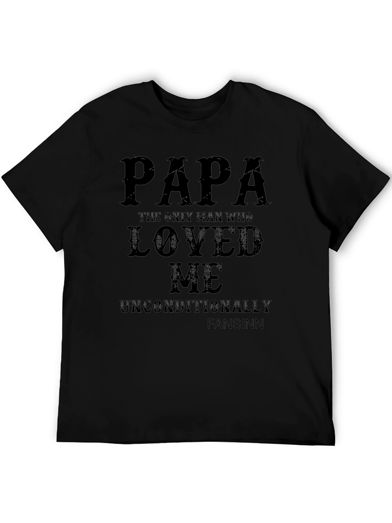 Papa Loved Me Unconditionally T-Shirt