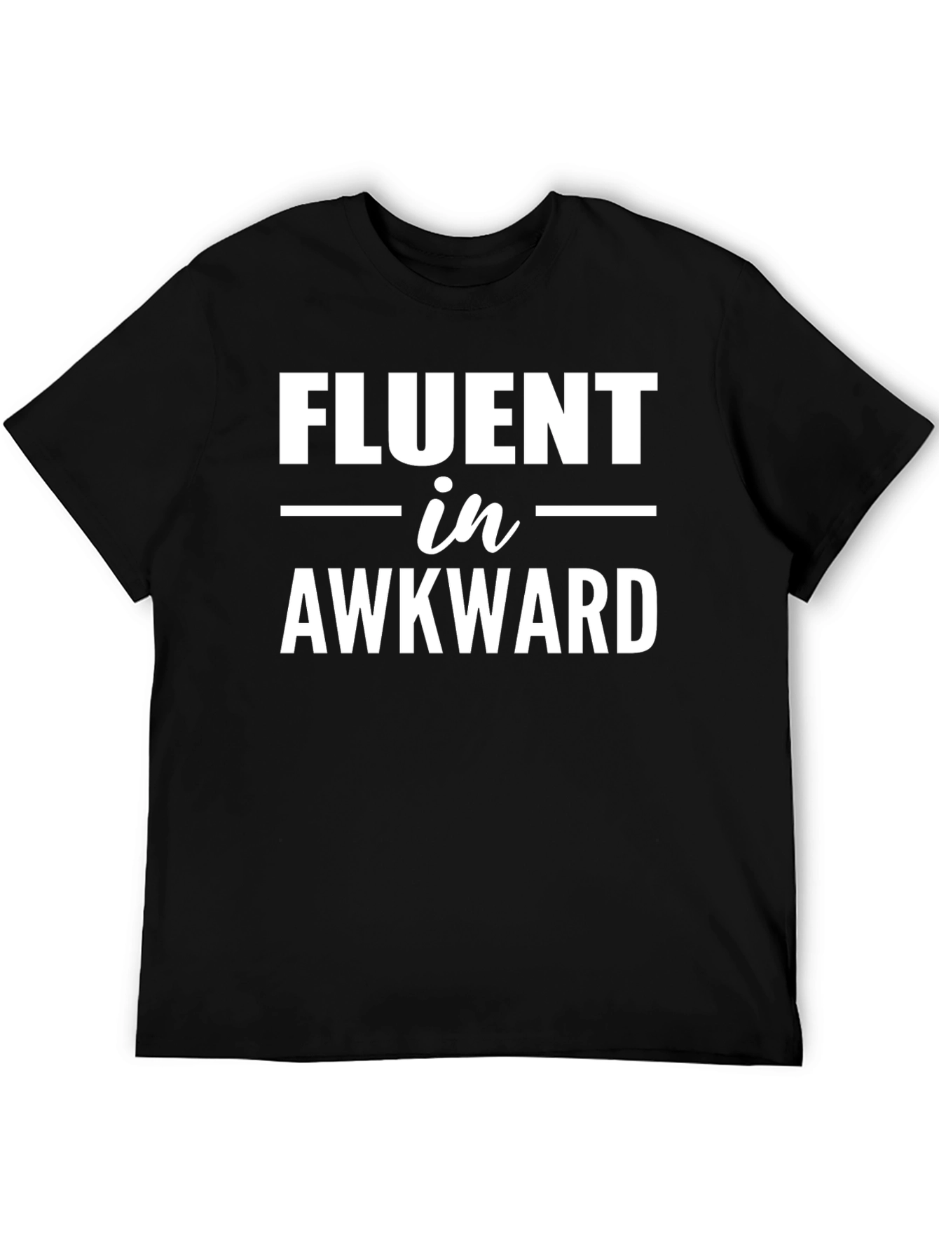 Fluent in Awkward Black T-Shirt