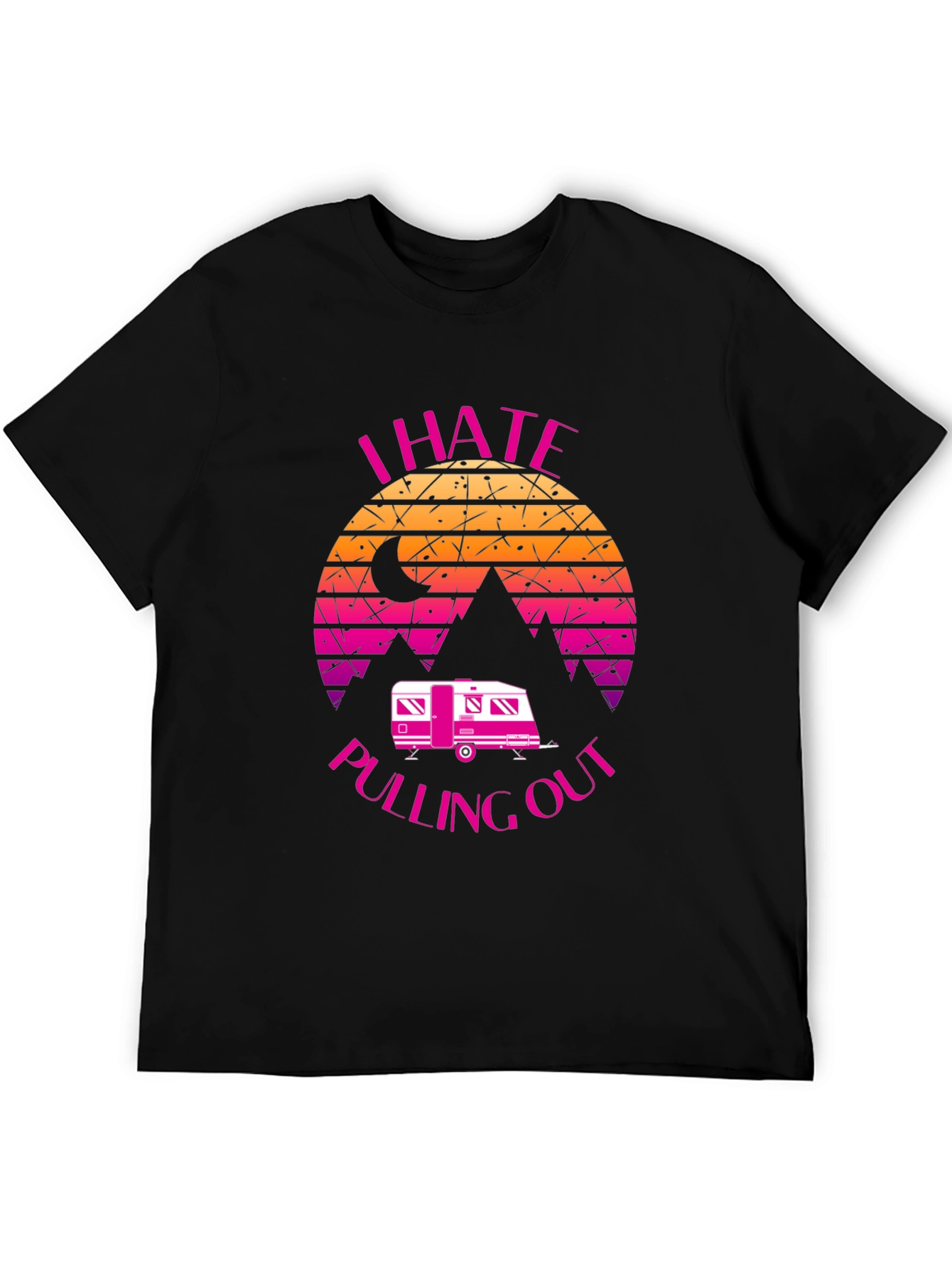 I Hate Pulling Out Camper T-Shirt