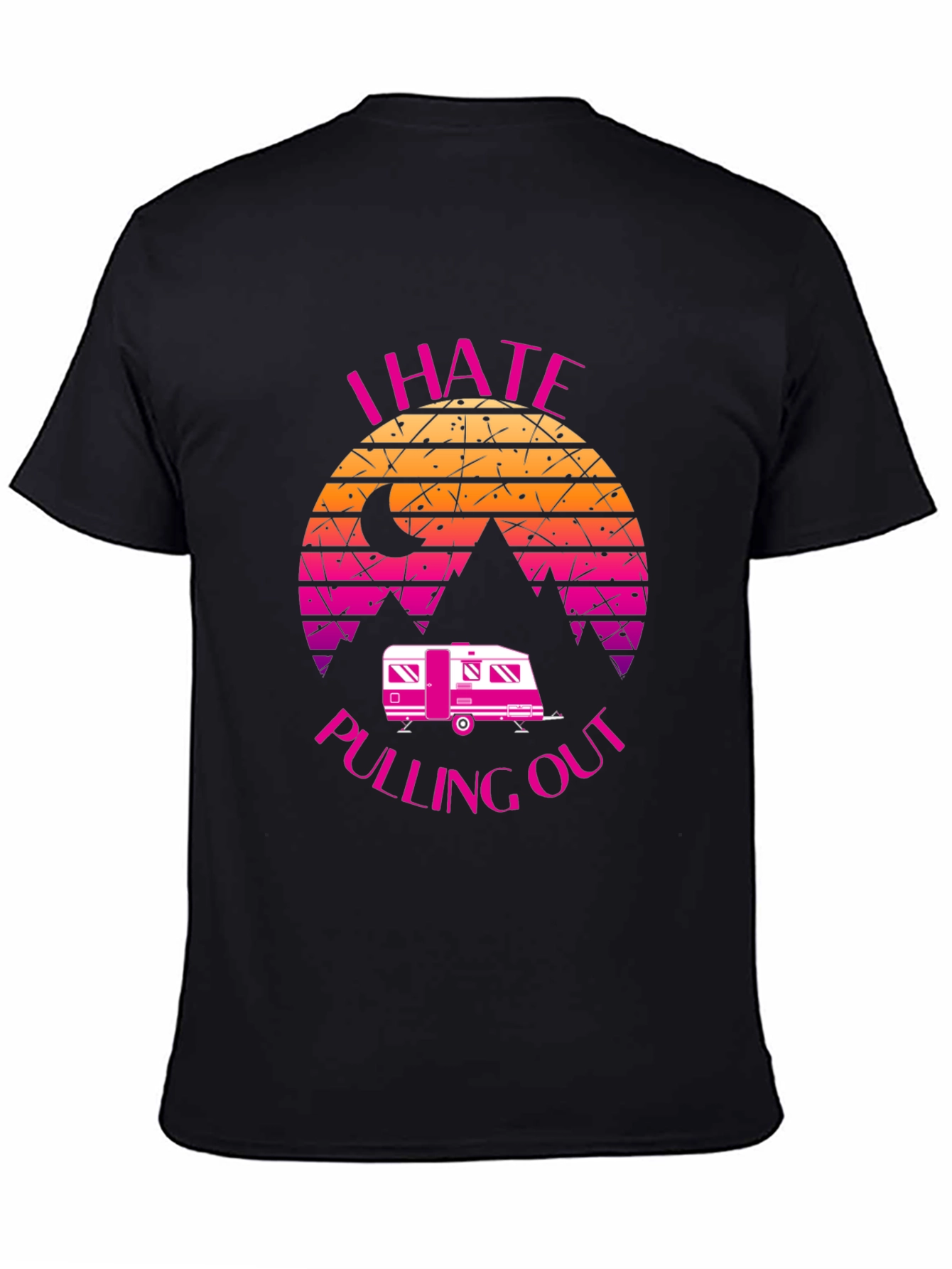 I Hate Pulling Out Camper T-Shirt