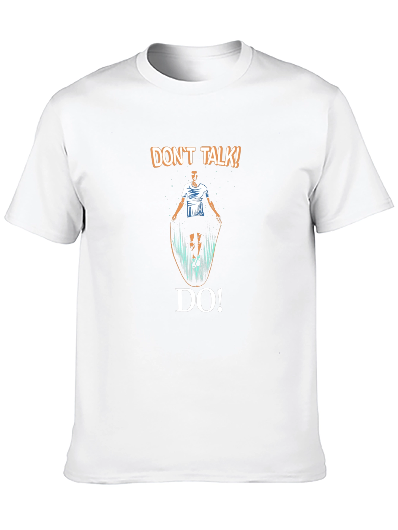 Dont Talk Do! Graphic T-Shirt