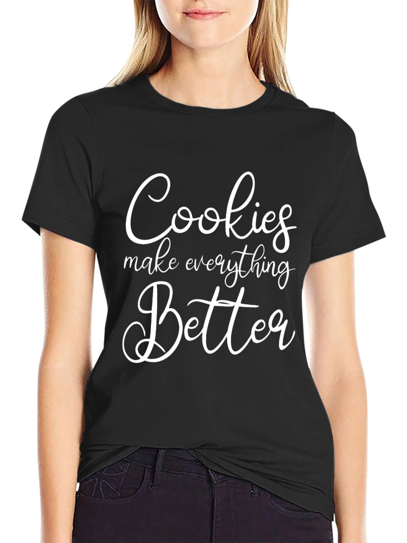 Cookies Make Everything Better T-Shirt