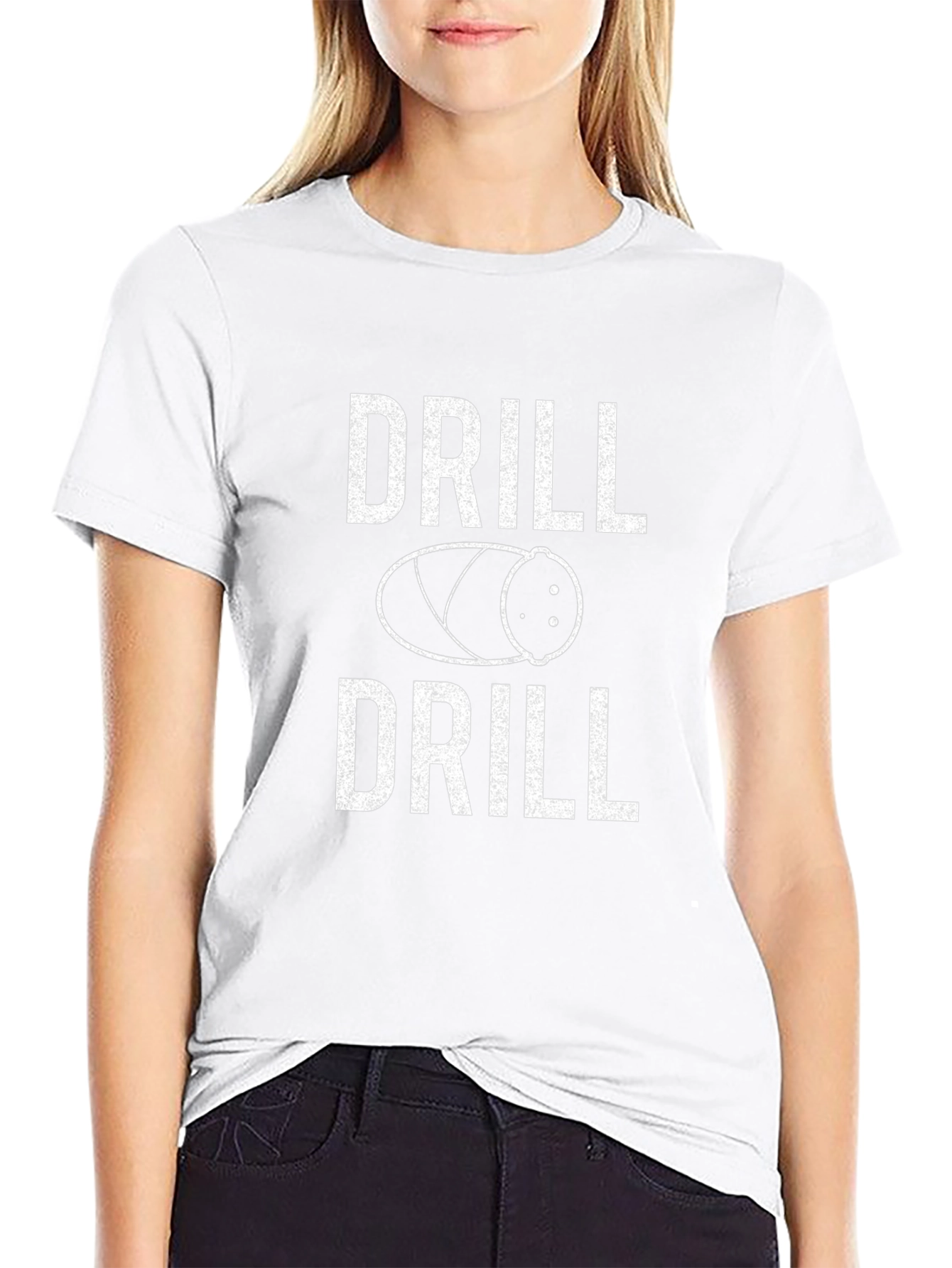 Drill or Drill Funny T-Shirt