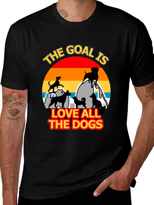 Dog Lover T-Shirt - The Goal Is Love All The Dogs
