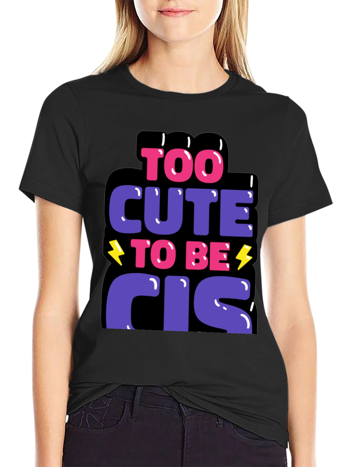 Too Cute to Be Cis Graphic T-Shirt