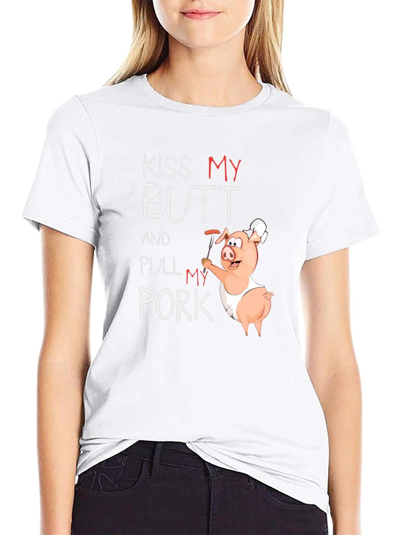 Kiss My Butt and Pull My Pork T-Shirt