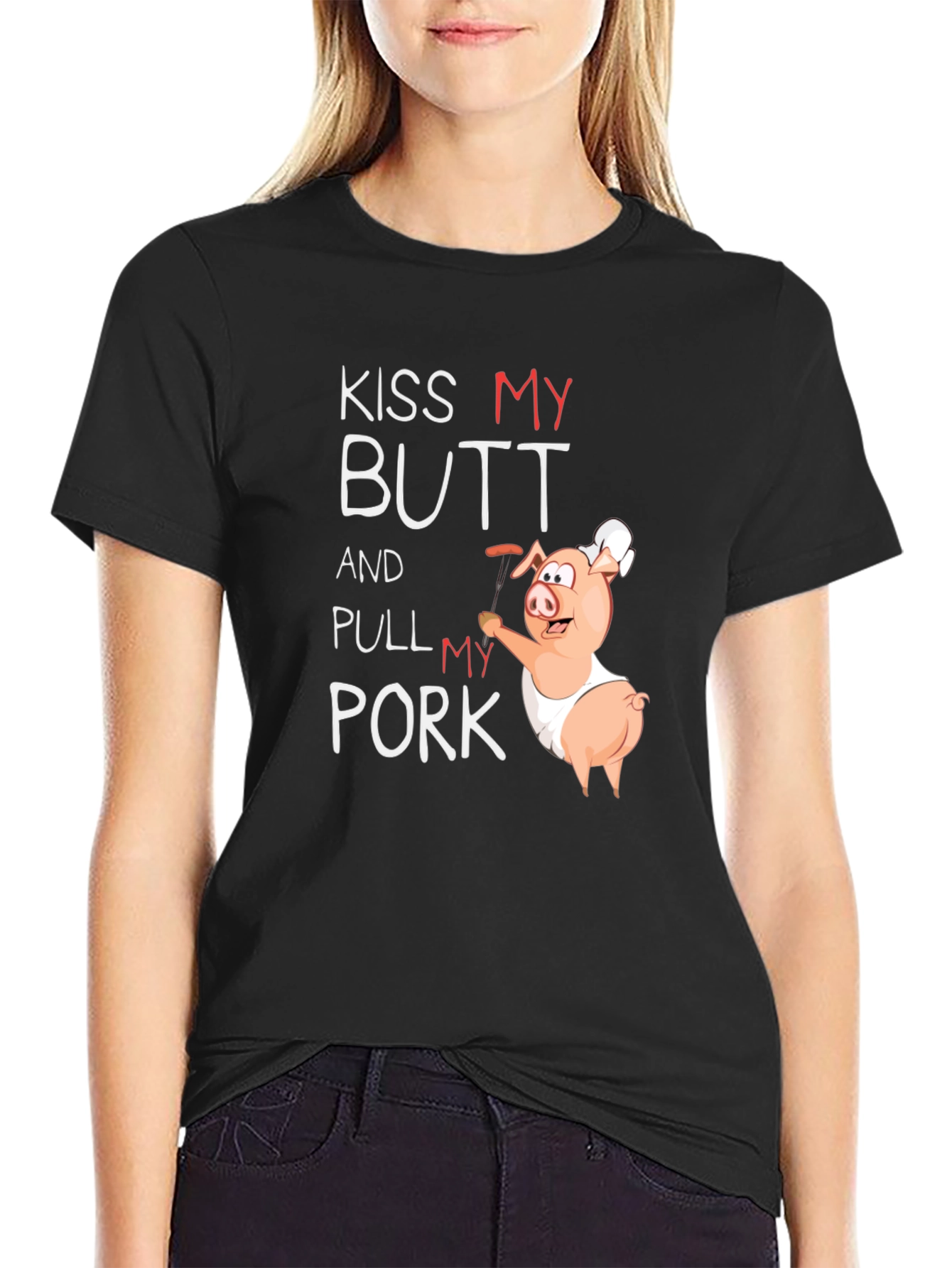 Kiss My Butt and Pull My Pork T-Shirt