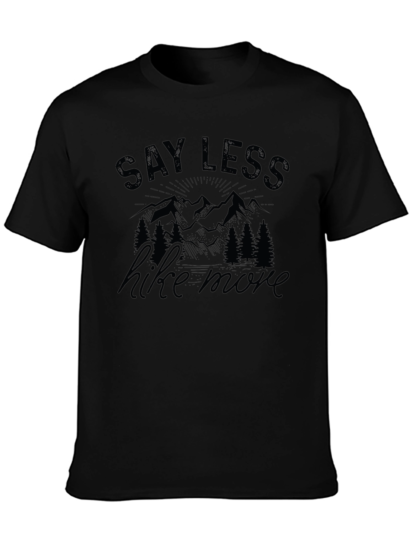 Say Less Hike More Graphic T-Shirt - Black