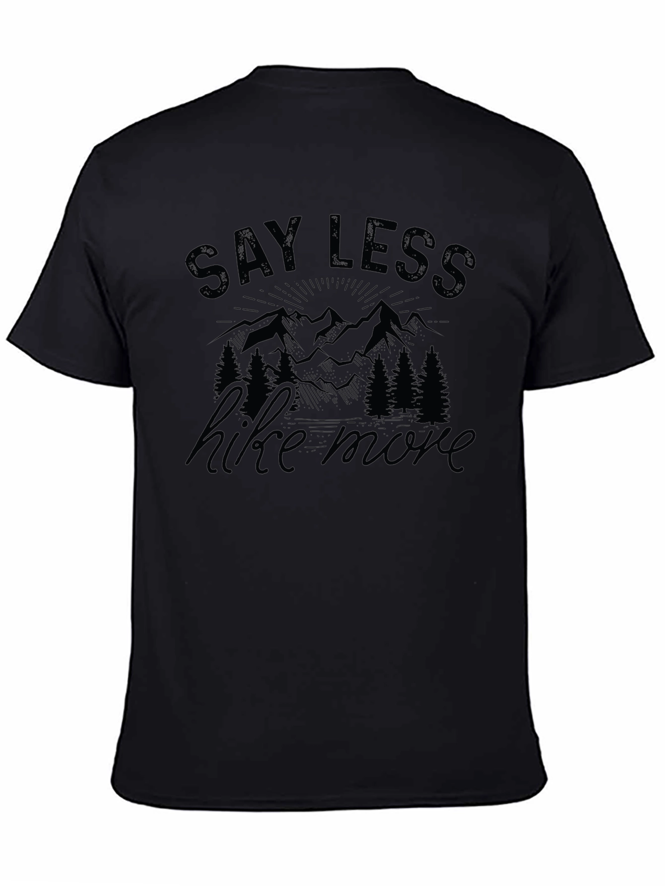 Say Less Hike More Graphic T-Shirt - Black