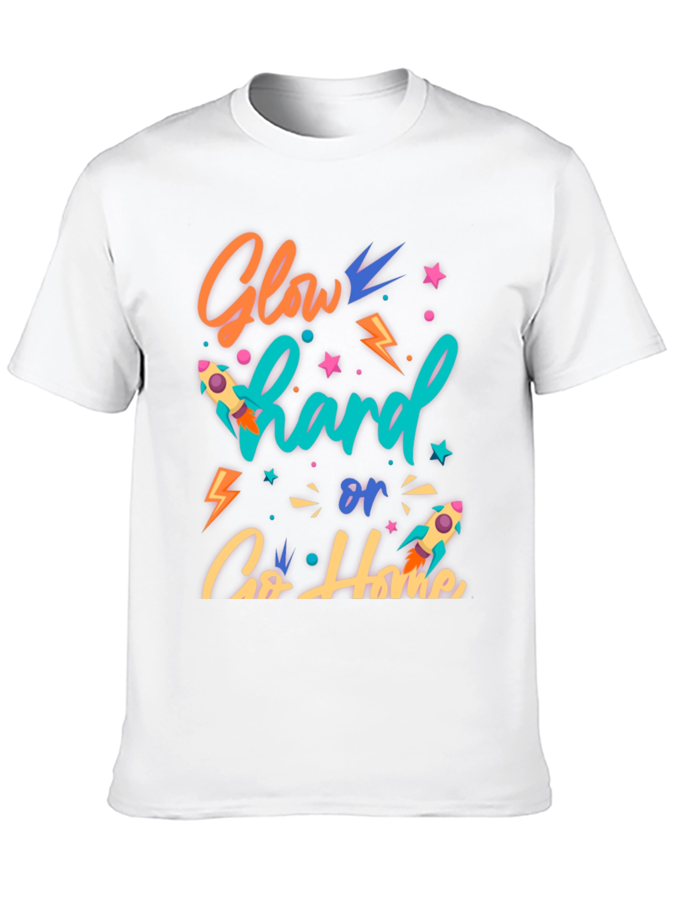 Glow Hard or Go Home Graphic T-Shirt