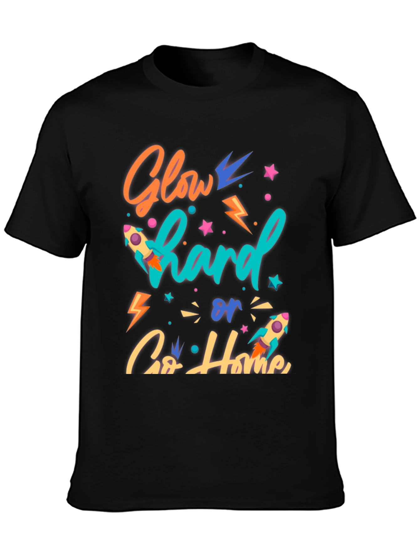 Glow Hard or Go Home Graphic T-Shirt