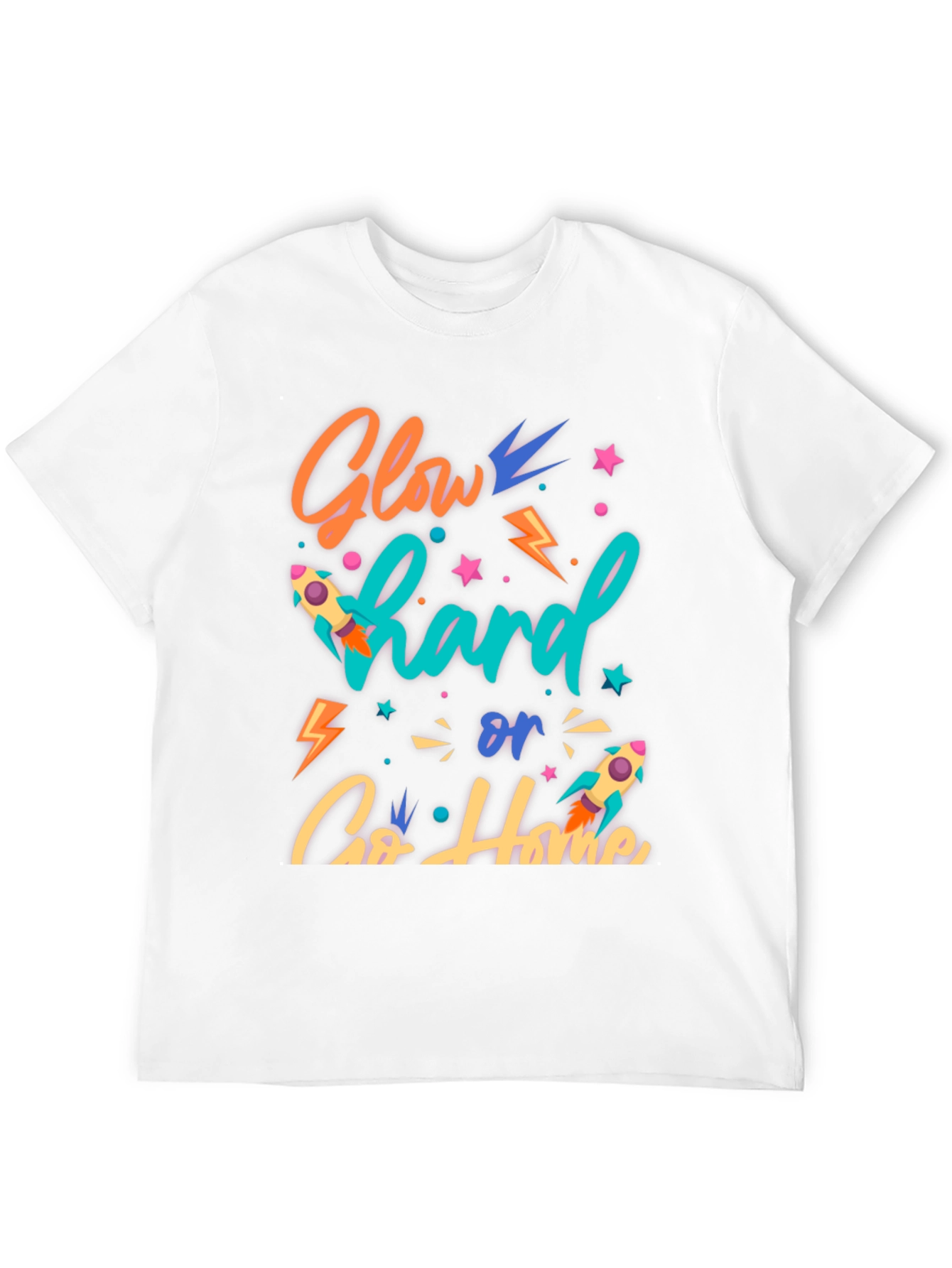 Glow Hard or Go Home Graphic T-Shirt