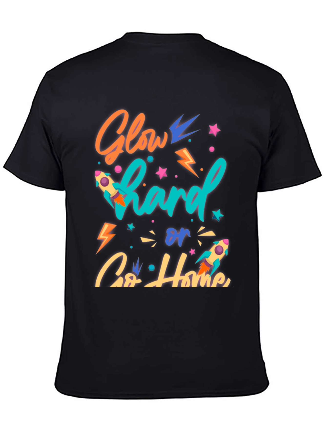 Glow Hard or Go Home Graphic T-Shirt