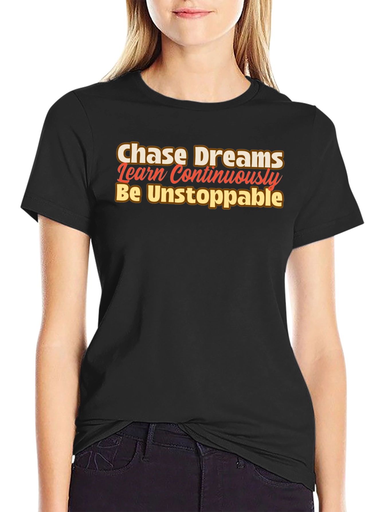 Motivational Black T-Shirt: Chase Dreams Learn Be Unstoppable