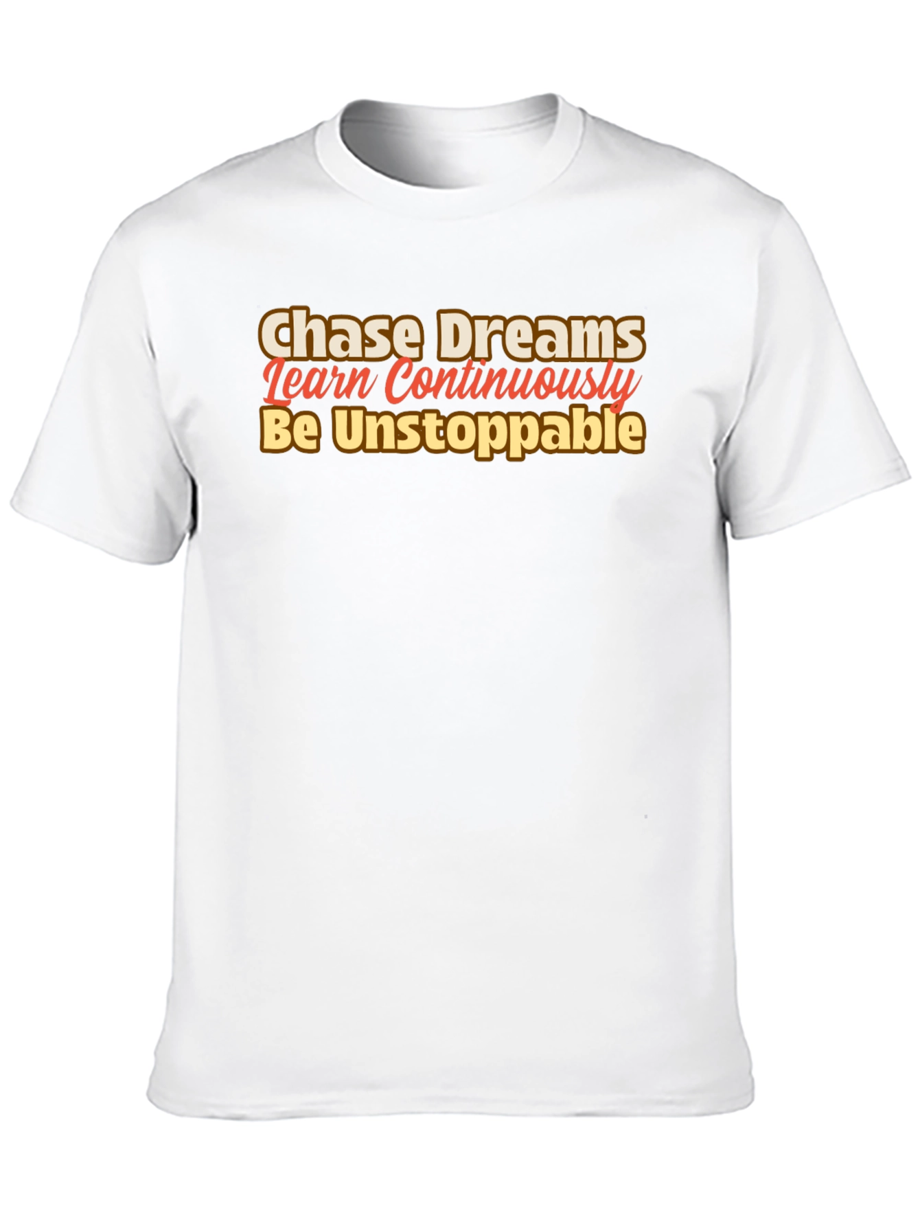 Motivational Black T-Shirt: Chase Dreams Learn Be Unstoppable