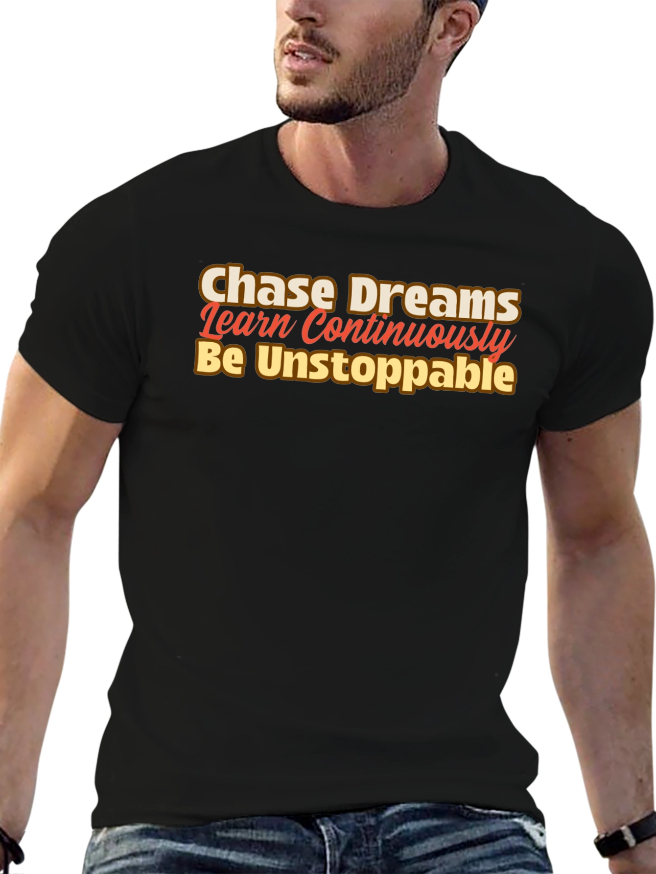 Motivational Black T-Shirt: Chase Dreams Learn Be Unstoppable