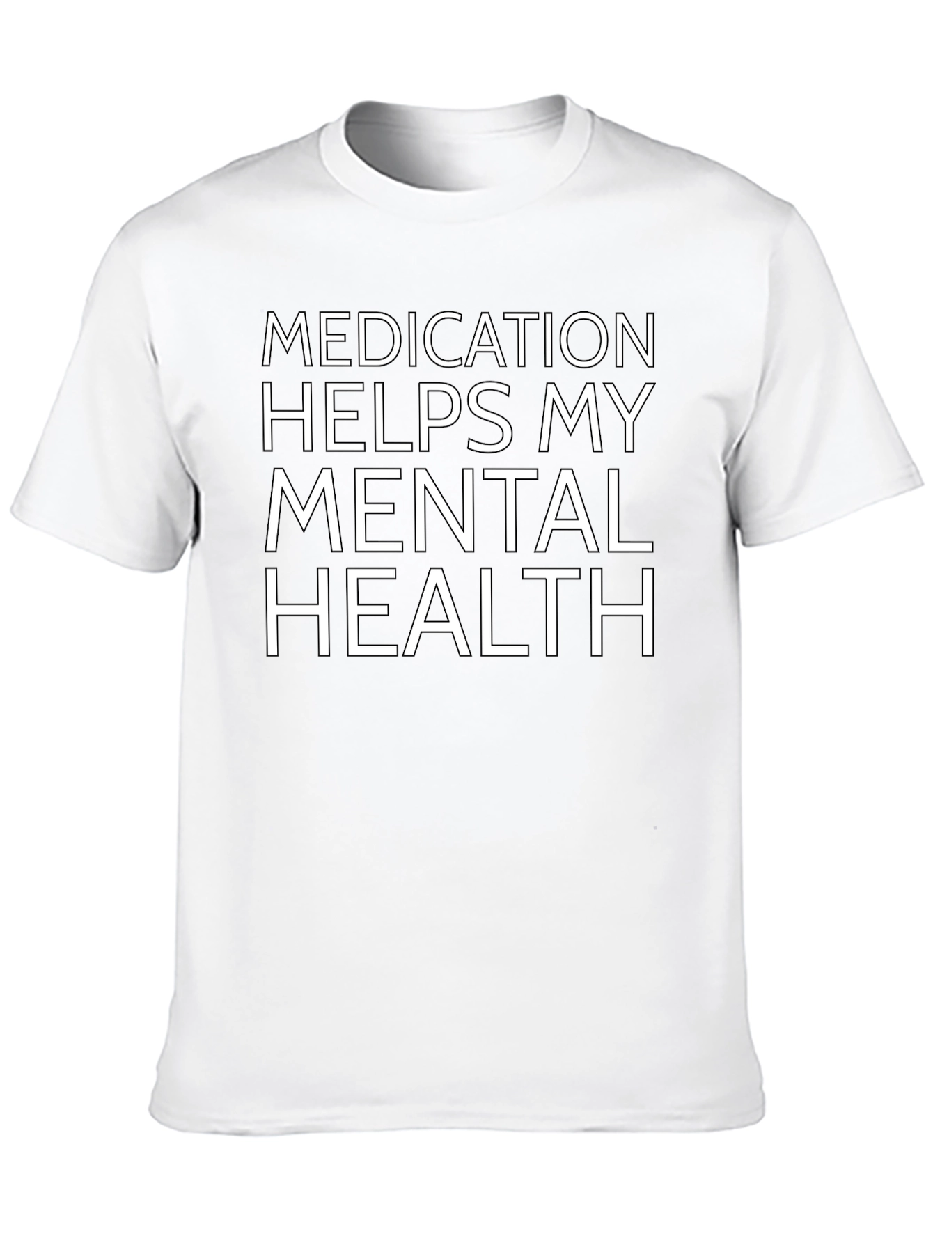 Medication Helps My Mental Health T-Shirt