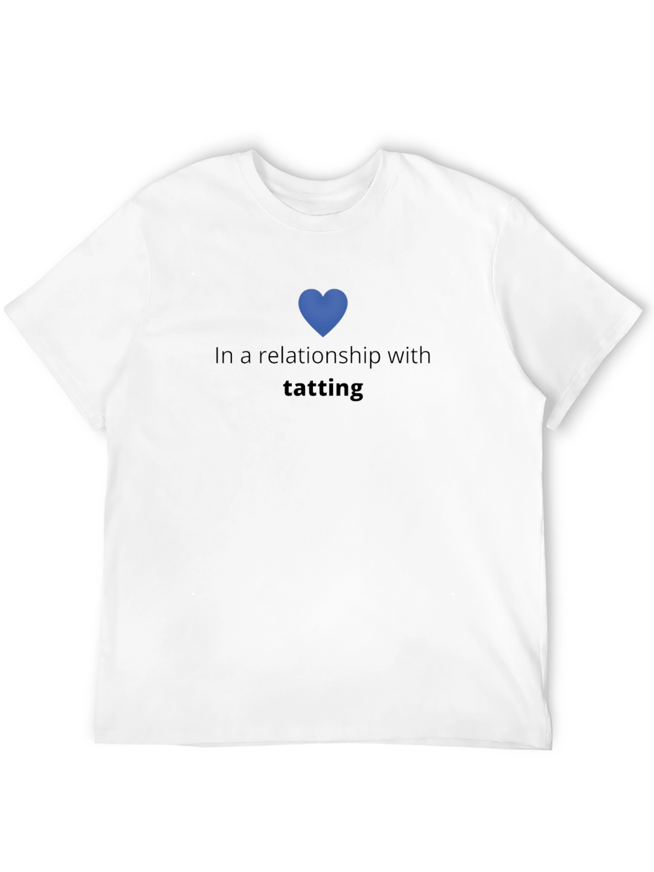 In a Relationship with Tatting - Graphic Tee