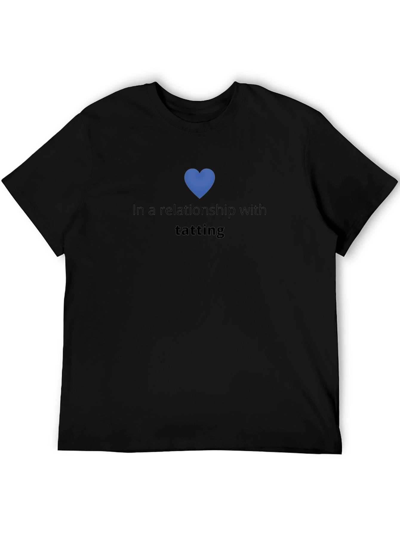 In a Relationship with Tatting - Graphic Tee