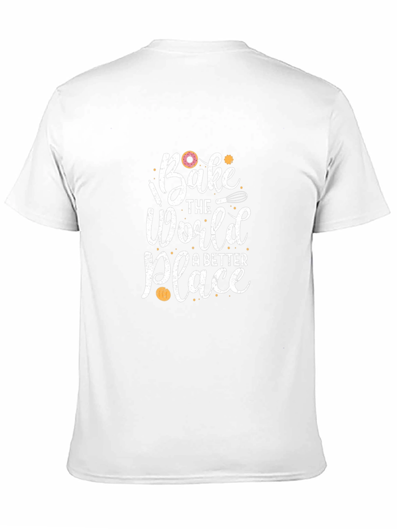 Bake The World A Better Place Graphic T-Shirt