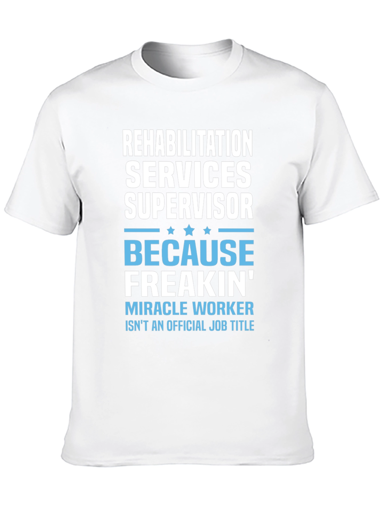 Rehabilitation Services Supervisor T-Shirt