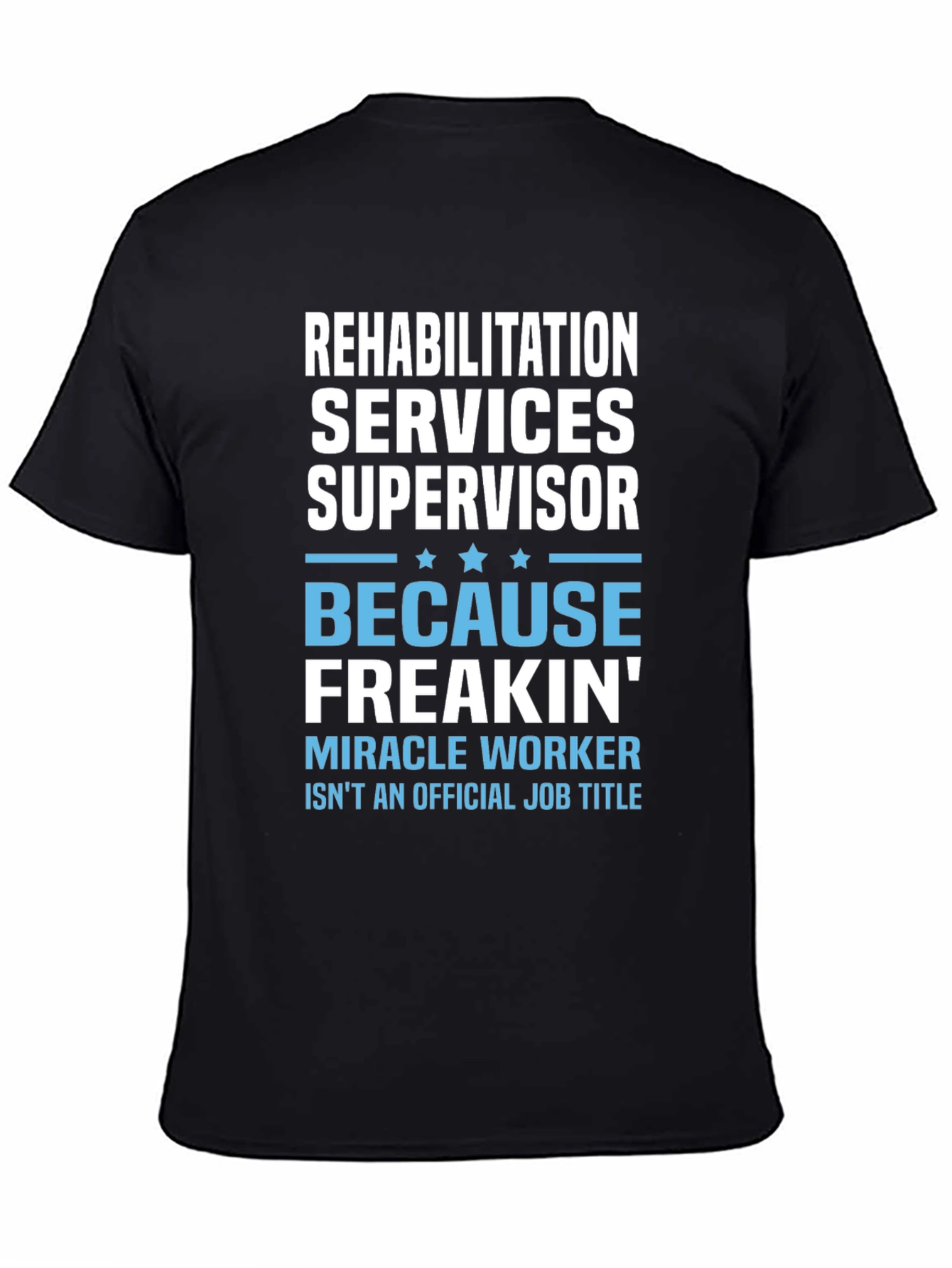 Rehabilitation Services Supervisor T-Shirt