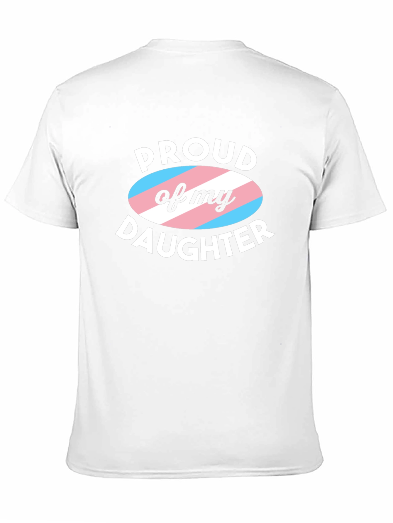 Proud of My Daughter Transgender Pride T-Shirt