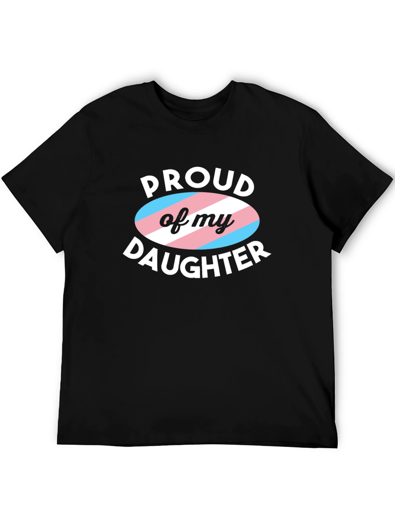 Proud of My Daughter Transgender Pride T-Shirt