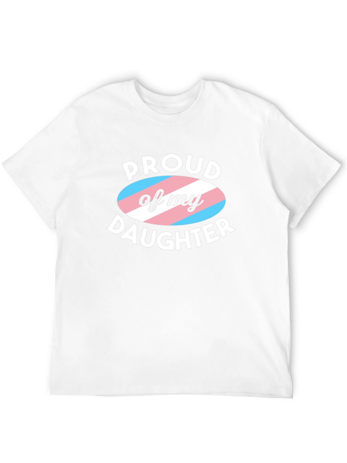 Proud of My Daughter Transgender Pride T-Shirt