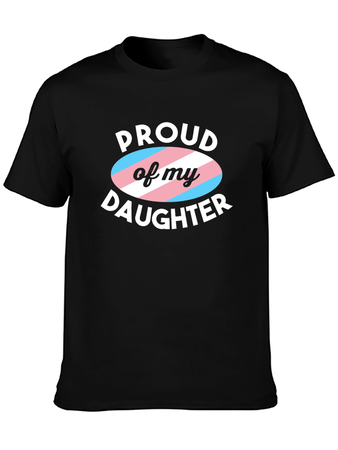 Proud of My Daughter Transgender Pride T-Shirt