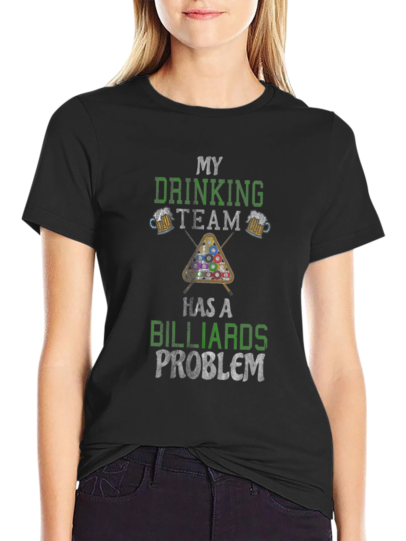 My Drinking Team Has a Billiards Problem T-Shirt