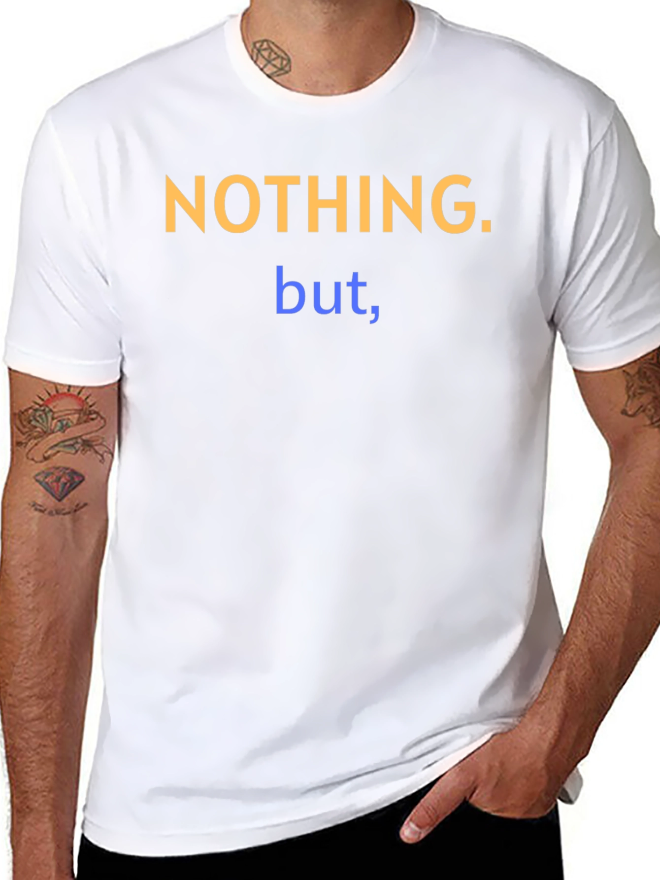 Nothing But T-Shirt